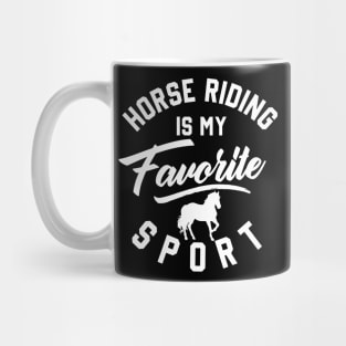 horse riding is my favorite sport Cute Horse Lover Horseback Riding Mug